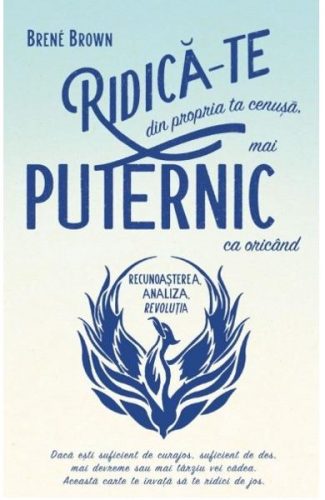 Ridică-te din propria ta cenuşă mai puternic ca oricând