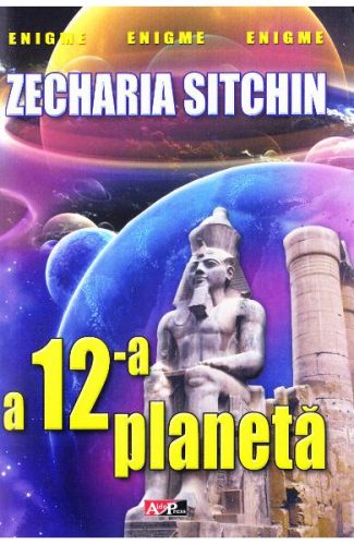 A douăsprezecea planetă - zeii din cer şi de pe pământ 