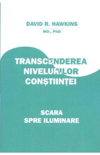 Transcenderea nivelurilor constiintei - importanta vointei umane