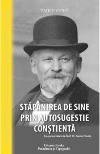 Cum obții stăpânirea de sine prin autosugestie conștientă