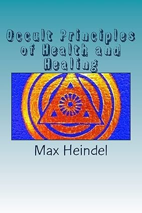 Unveiling the Occult Principles of Max Heindel